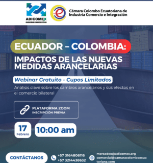 ECUADOR – COLOMBIA: IMPACTOS DE LAS NUEVAS MEDIDAS ARANCELARIAS